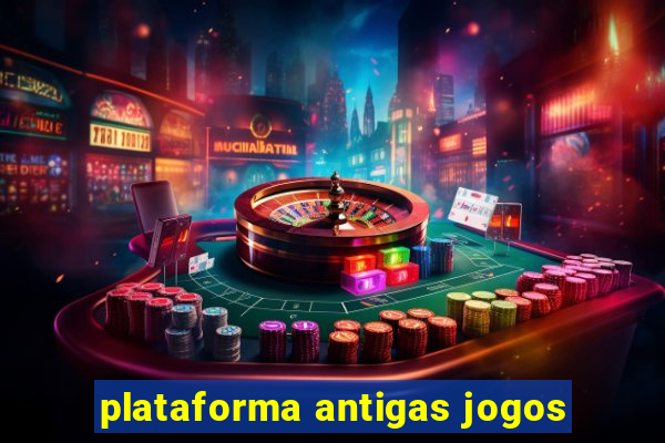 plataforma antigas jogos